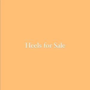HEELS FOR SALE!